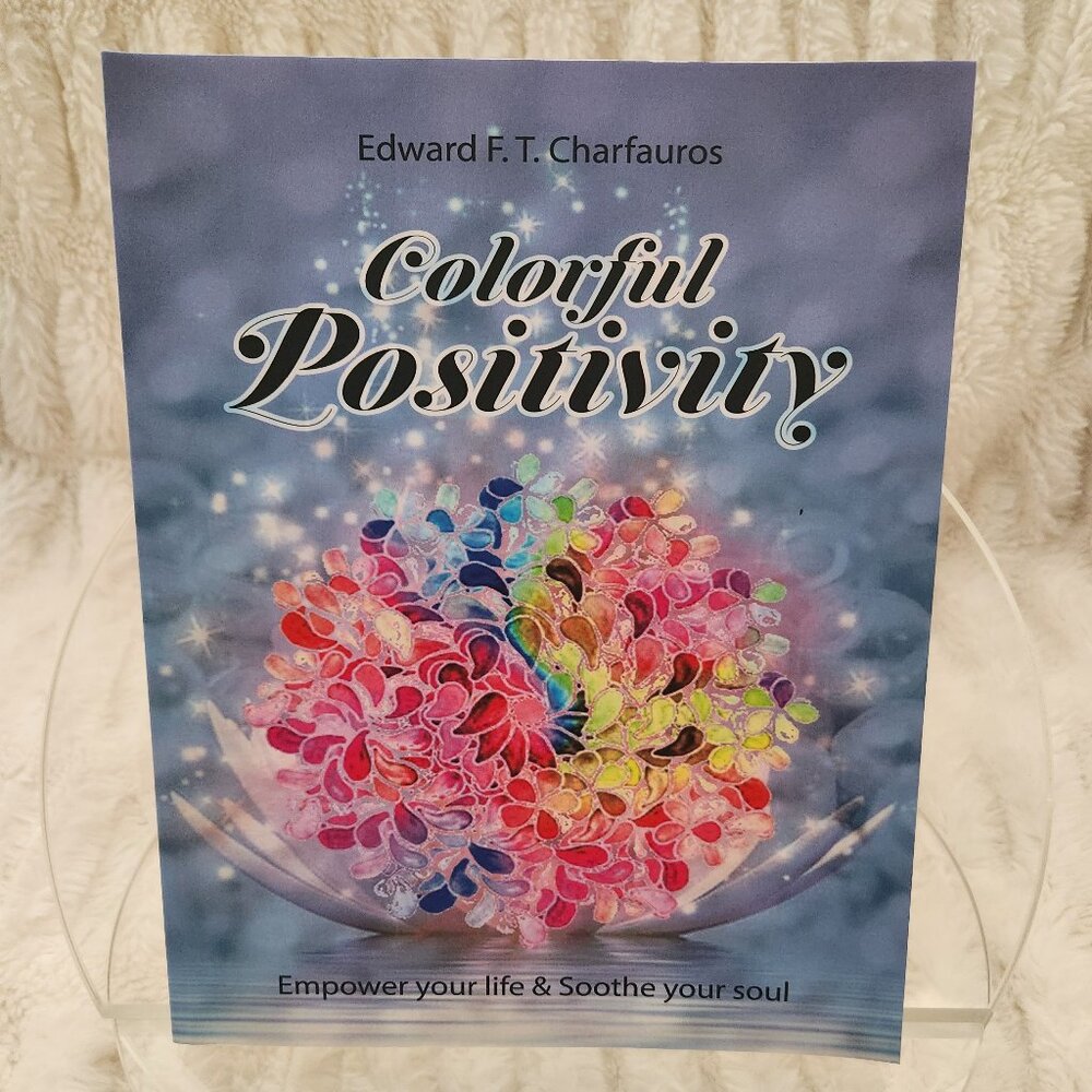 Colorful Positivity: Empower your life & Soothe your soul Coloring Book